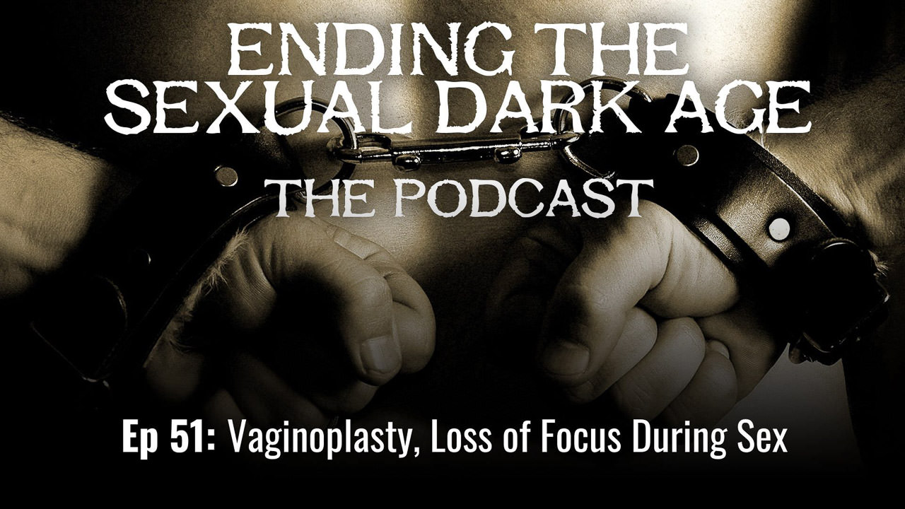 Episode 51 | Vaginoplasty, Loss of Focus During Sex Episode 51 | Vaginoplasty, Loss of Focus During Sex